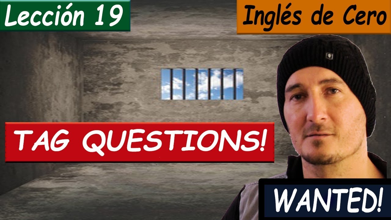 LECCIÓN 19 TAG QUESTIONS, cómo nunca