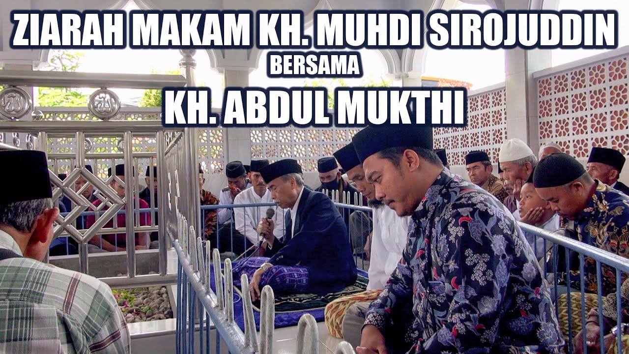 ZIARAH MAKAM ULAMA BERSAMA KH. ABDUL MUKTHI #II PART II (KEBUMEN)