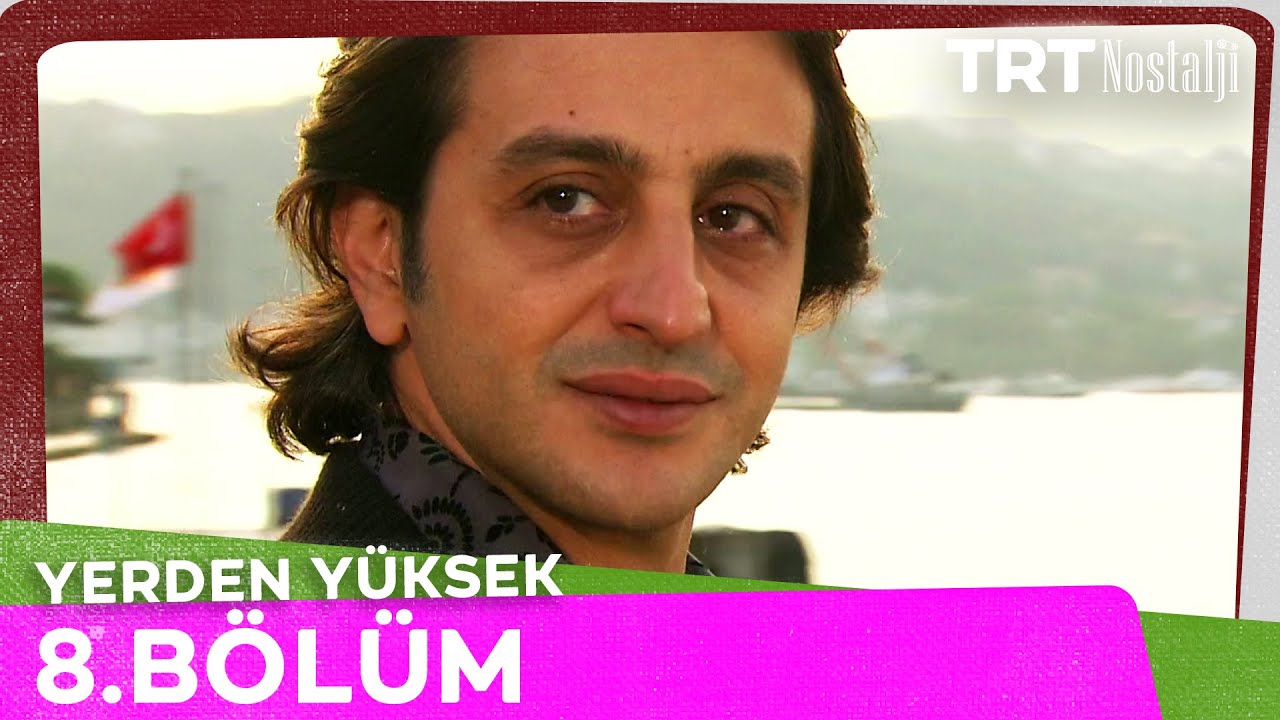 Yerden Yüksek 8. Bölüm @NostaljiTRT