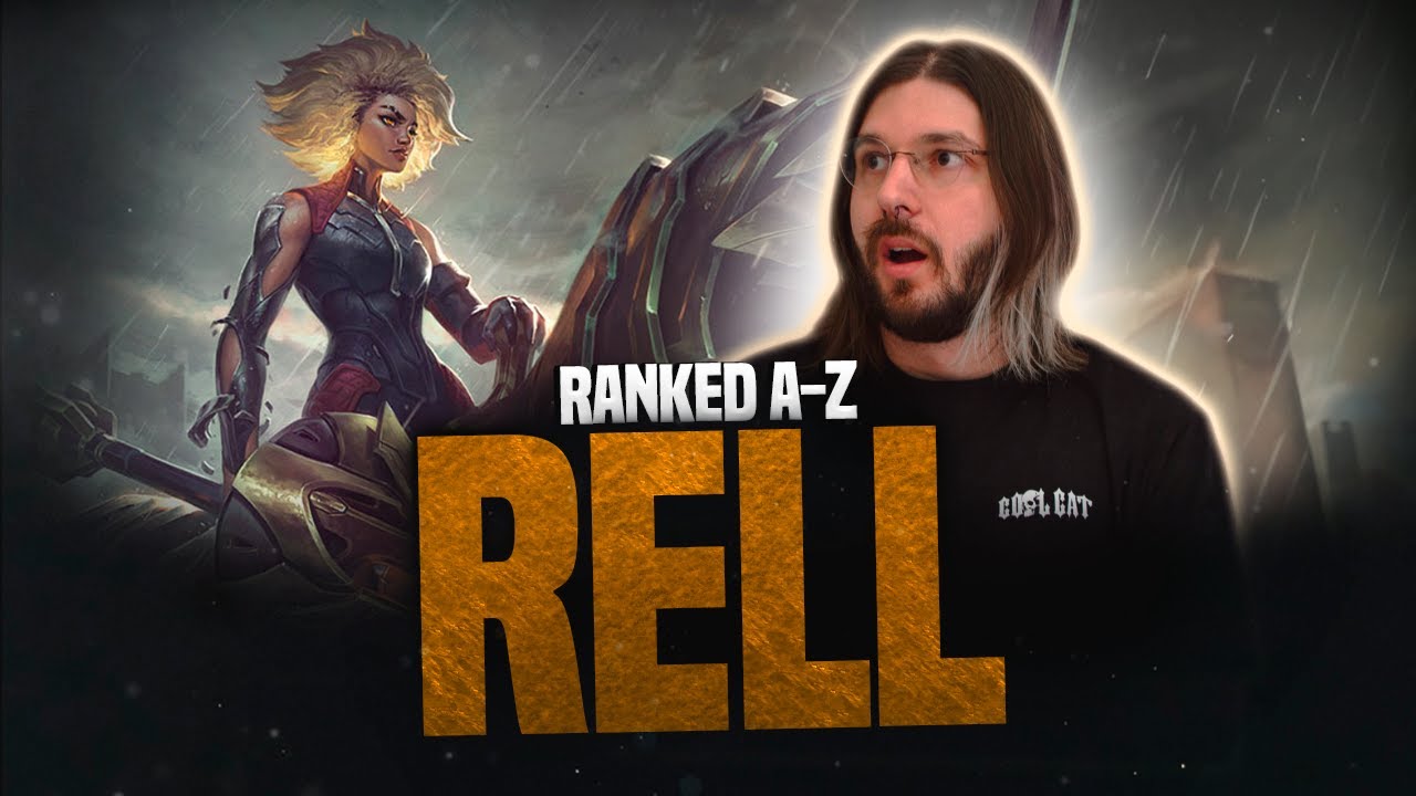 RANKED A-Z: RELL! LEAGUE OF LEGENDS!