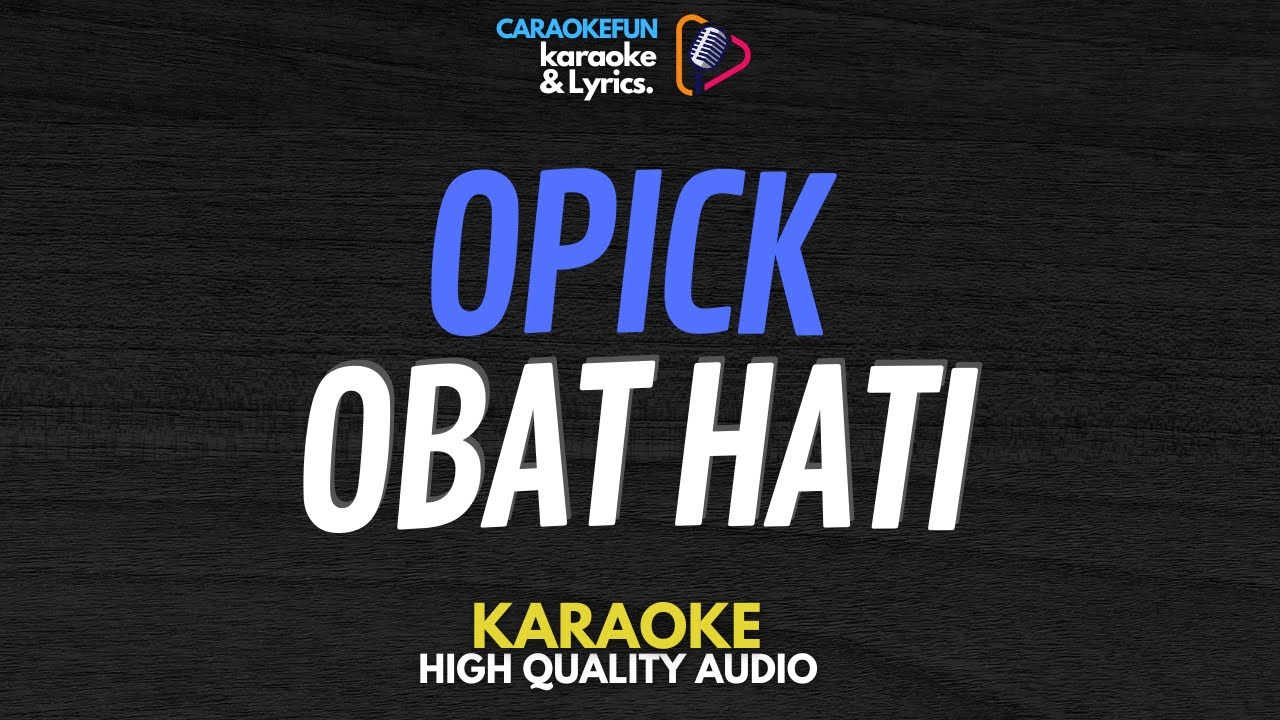 Opick - Obat hati Karaoke Lirik
