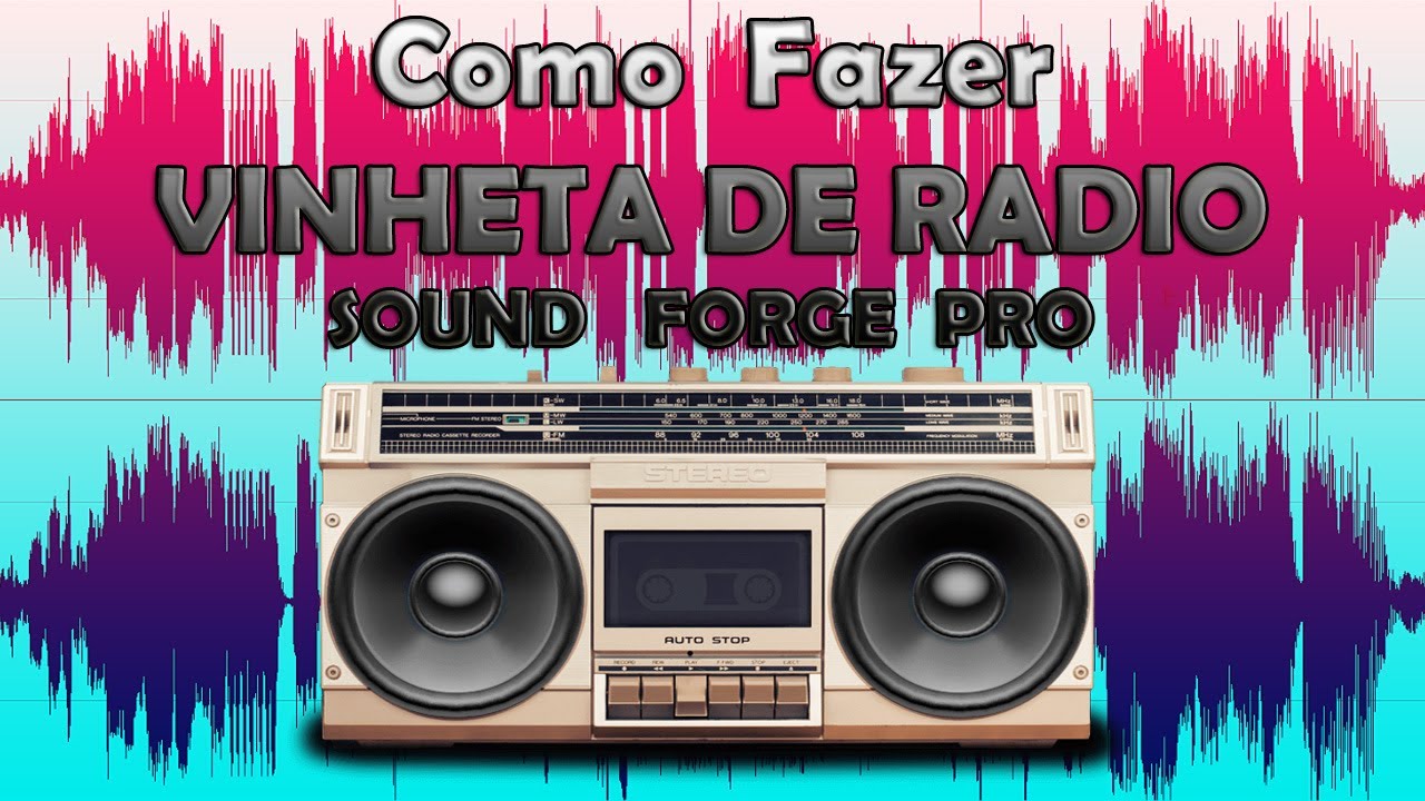 COMO FAZER UMA VINHETA DE RADIO TOP NO SOUND FORGE