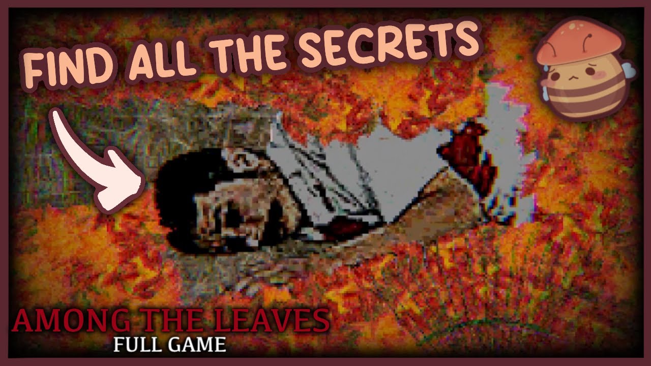 Among The Leaves (Full Game + All Secret Items)