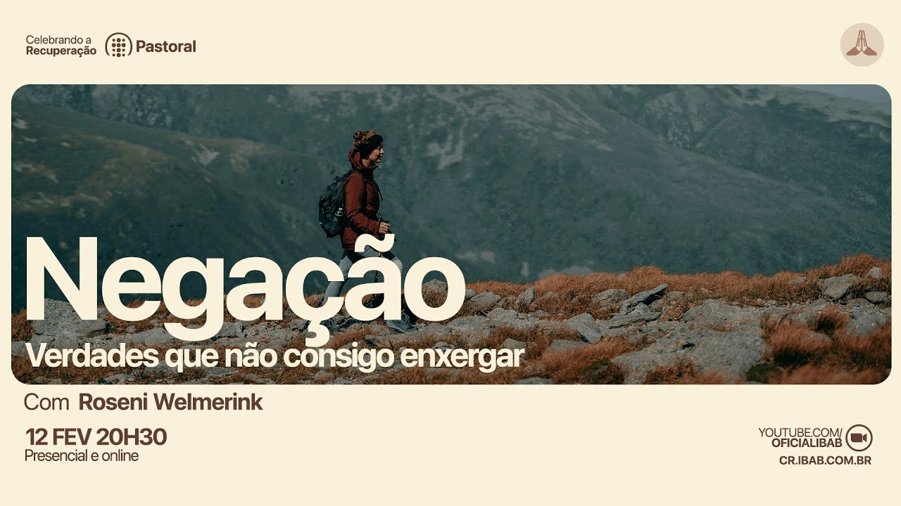 Celebrando a Recuperação | Negação - Roseni Welmerink | 12 de fevereiro de 2025