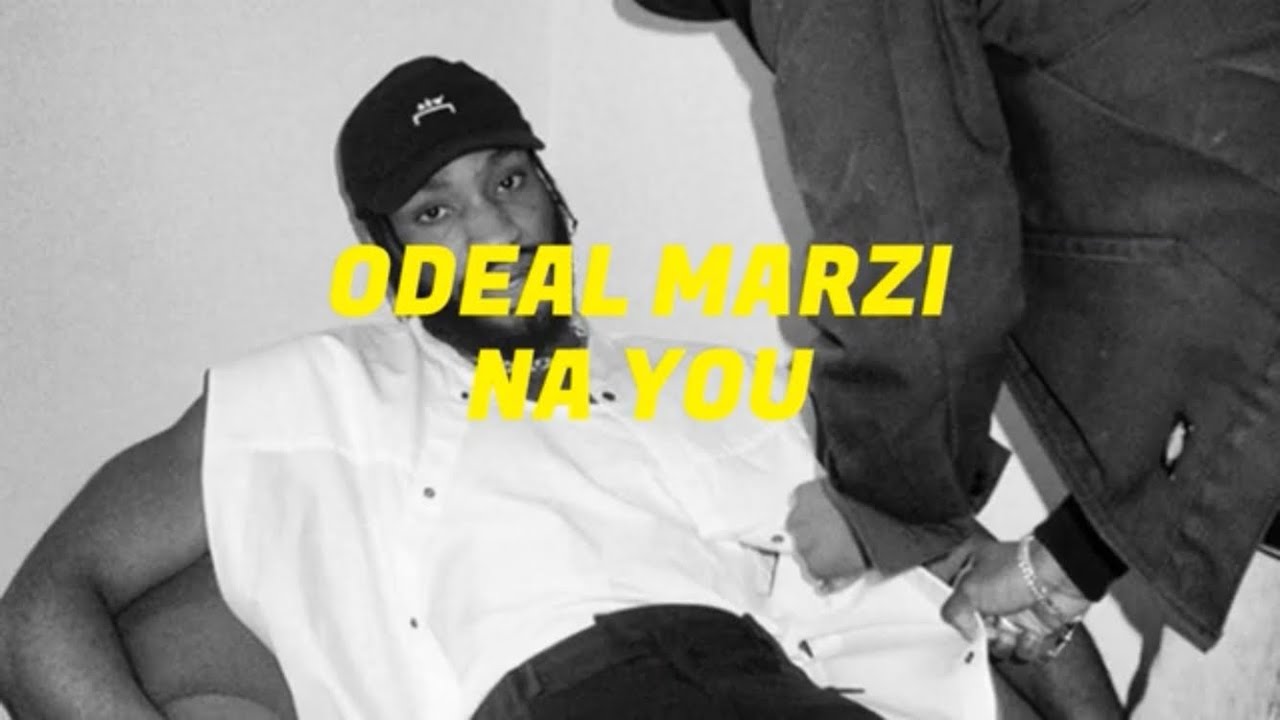 Odeal X Marzi - Na You (Lyrics Video)