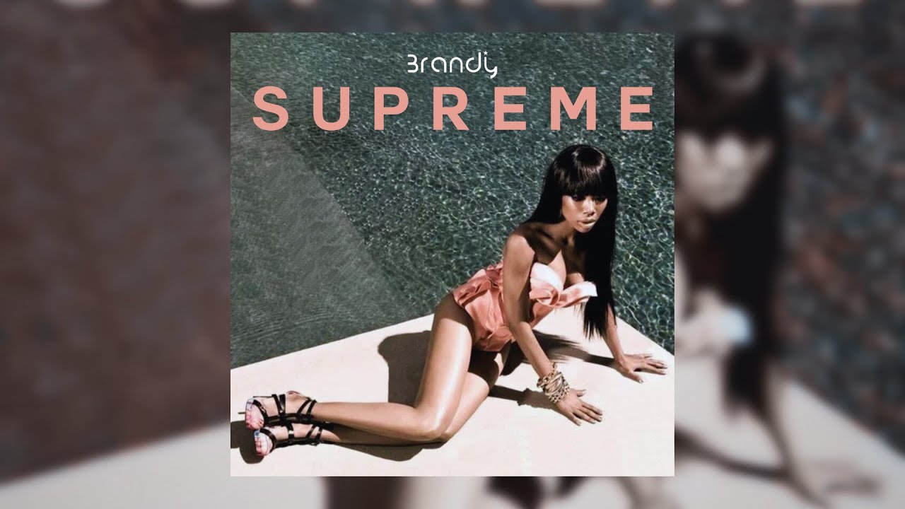 SUPREME: Uncovering Brandy's Unreleased 2010 Album