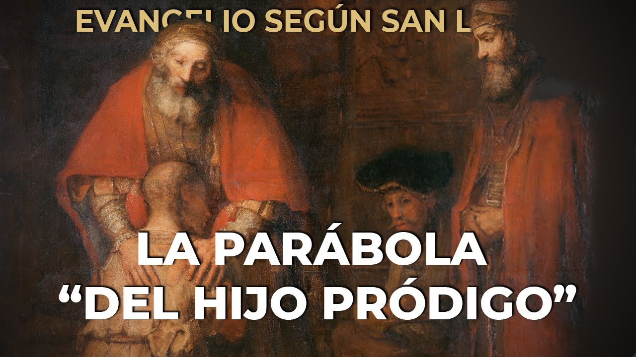 XIX. LAS TRES PARÁBOLAS DE LA MISERICORDIA | Evangelio según san Lucas