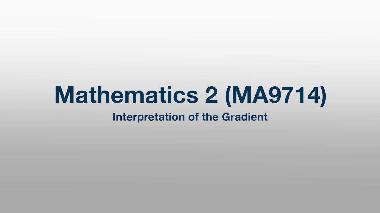 MA9714: 35 - Interpretation of the Gradient