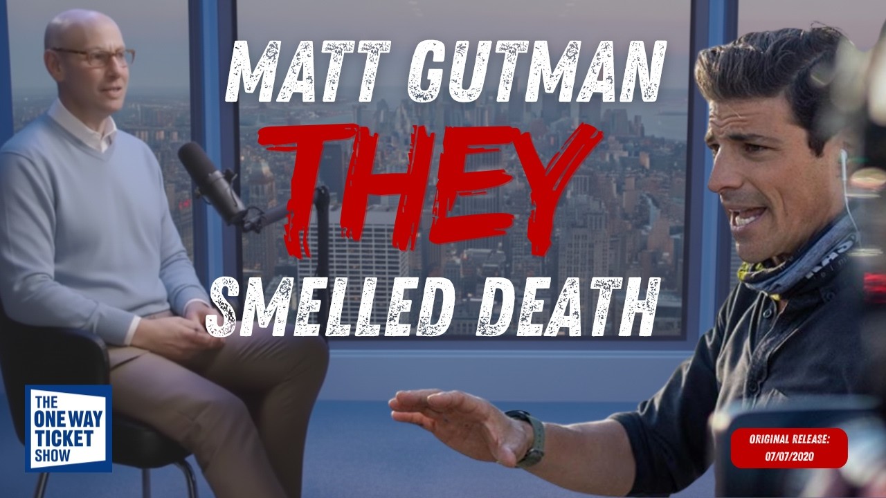 Matt Gutman: Most Dangerous Story Ever | The One Way Ticket Show
