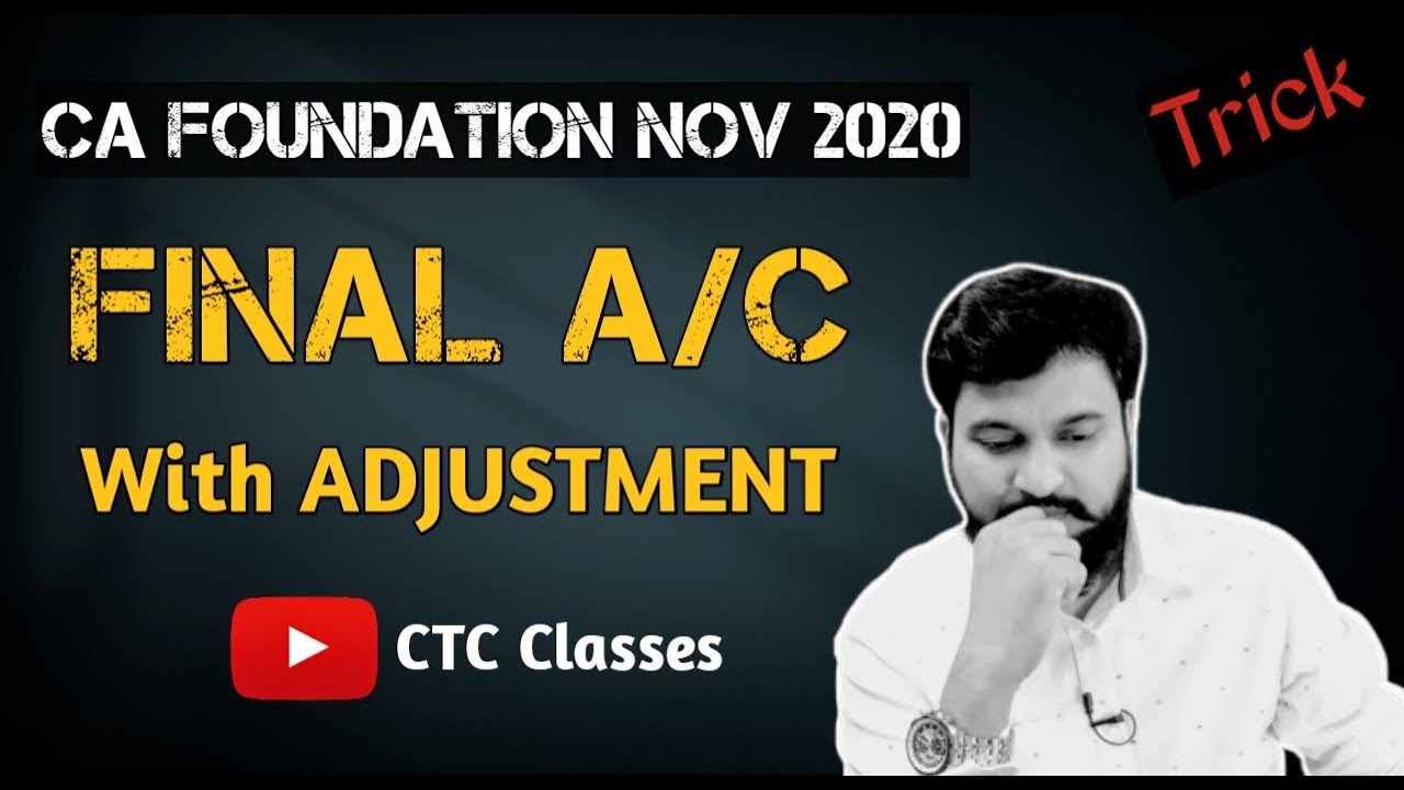 Final Account with Adjustment l CA Foundation Sole Proprietor Account l CTC Classes