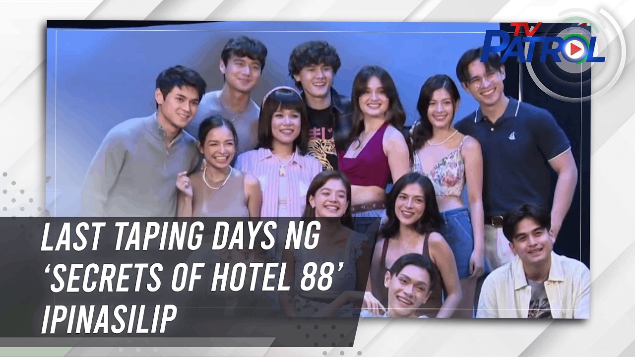 TV PATROL: Last taping days ng ‘Secrets of Hotel 88’ ipinasilip