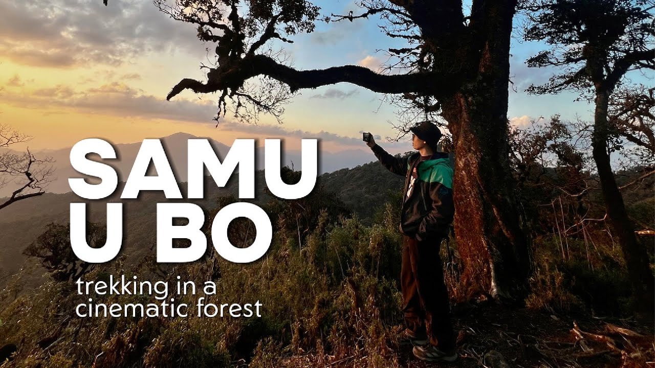 SAMU-U BÒ | Cung Trekking “tuyệt đối điện ảnh” | Dương's stories