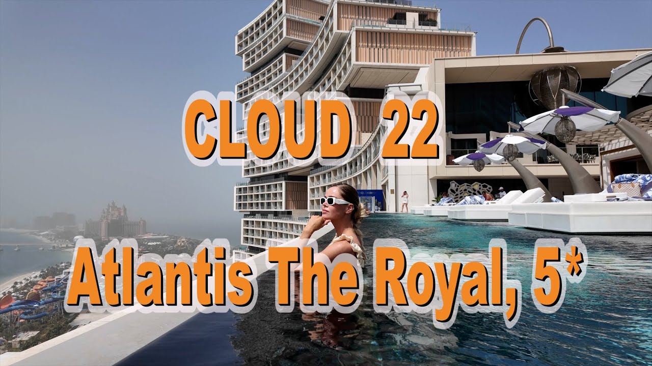 CLOUD 22 Dubai | Atlantis The Royal