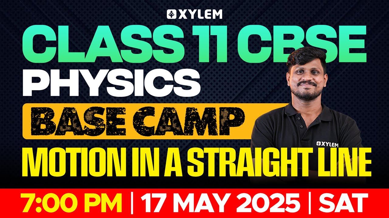 CLASS 11 CBSE PHYSICS | BASE CAMP - MOTION IN A STRAIGHT LINE | Class 11 CBSE
