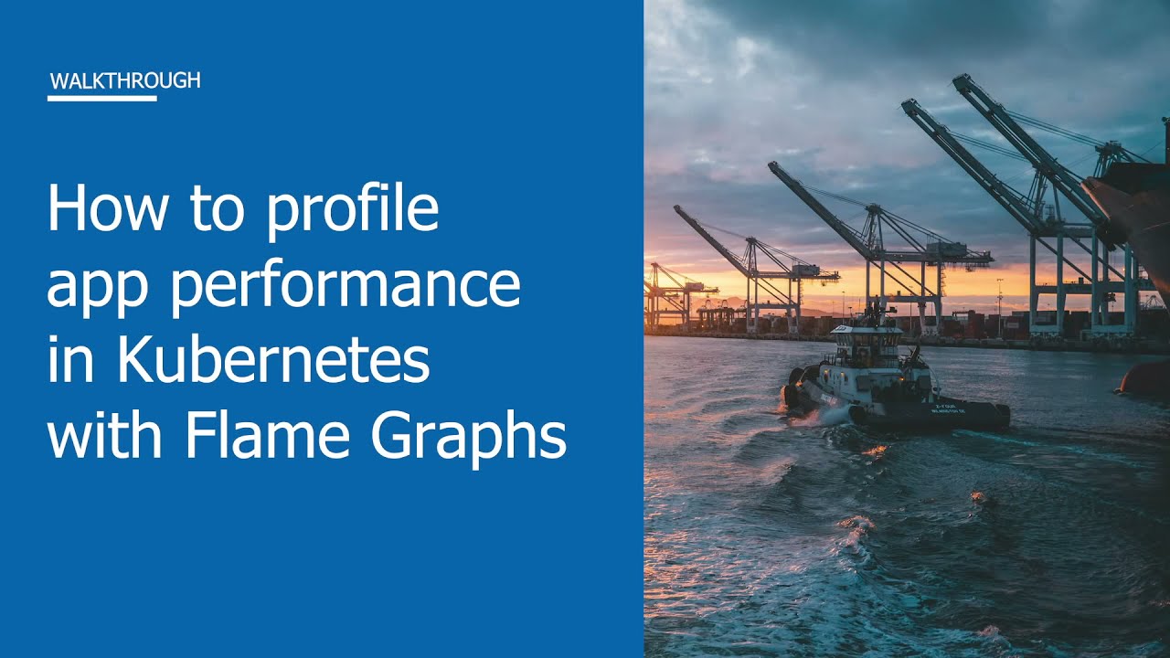 How to profile app performance in Kubernetes with Flame Graphs