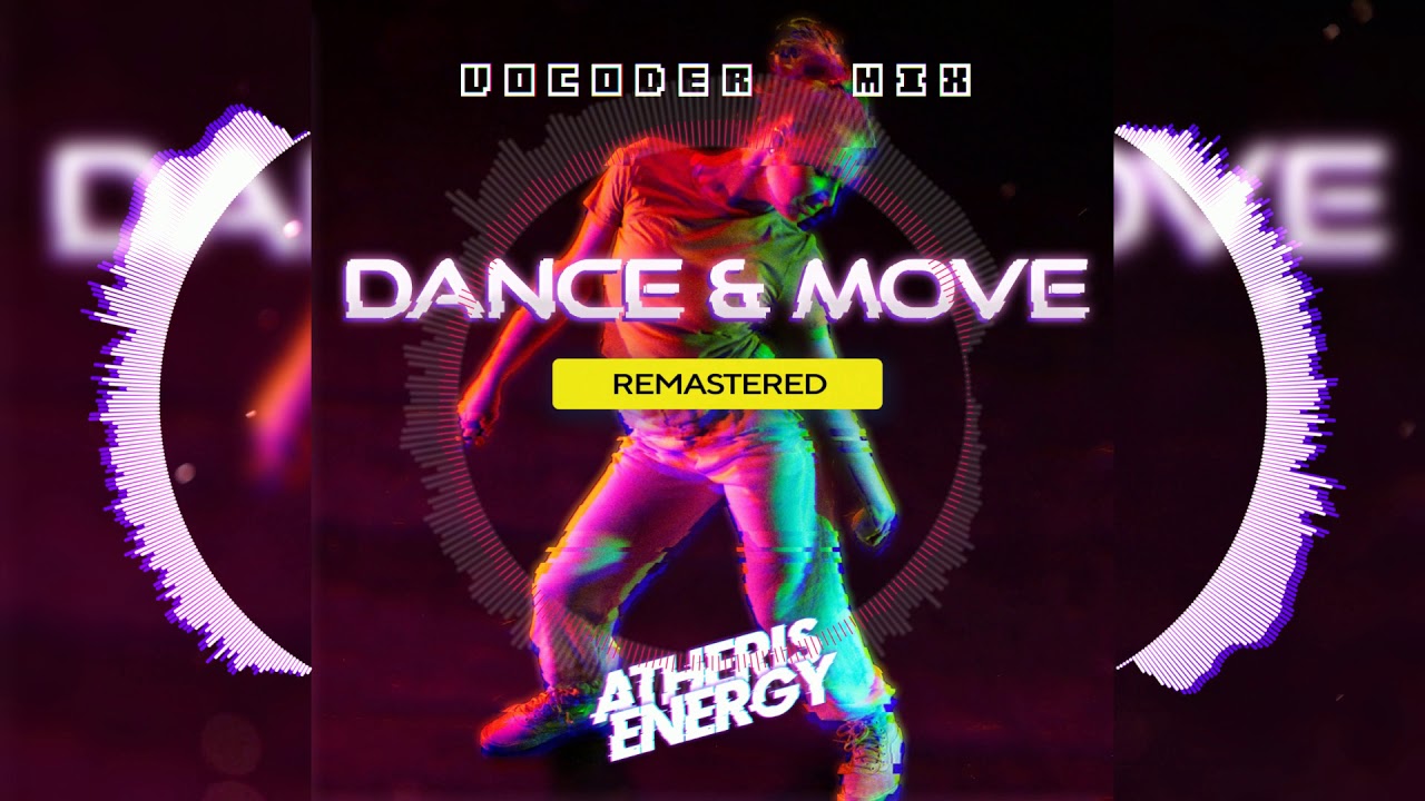Atheris Energy - Dance & Move (Vocoder mix) feat. Denis Naskvoz | freestyle music for breakdance