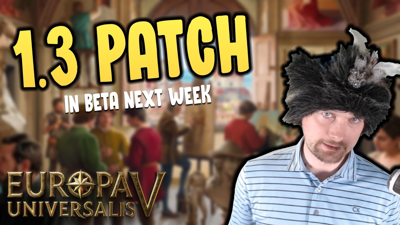 1.3 Patch for Europa Universalis 5 is out next week | What does it include?