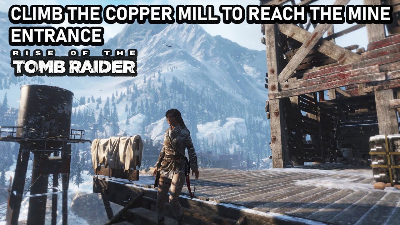 Climb The Copper Mill To Reach The Mine Entrance - (Soviet Installation) - Rise of the Tomb Raider
