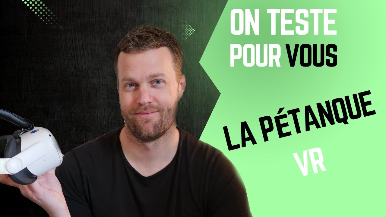 J'ai testé la pétanque en VR