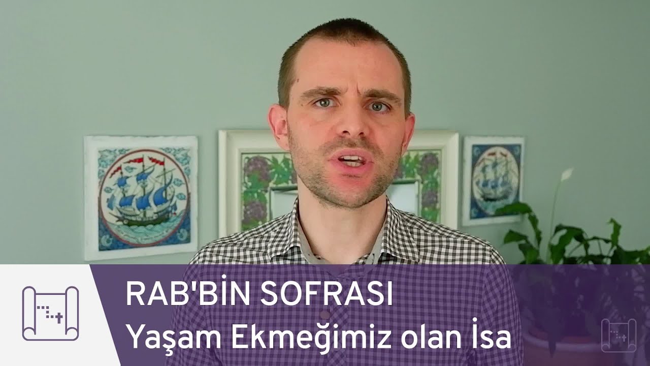 Rab'bin Sofrası: Yaşam Ekmeğimiz olan İsa