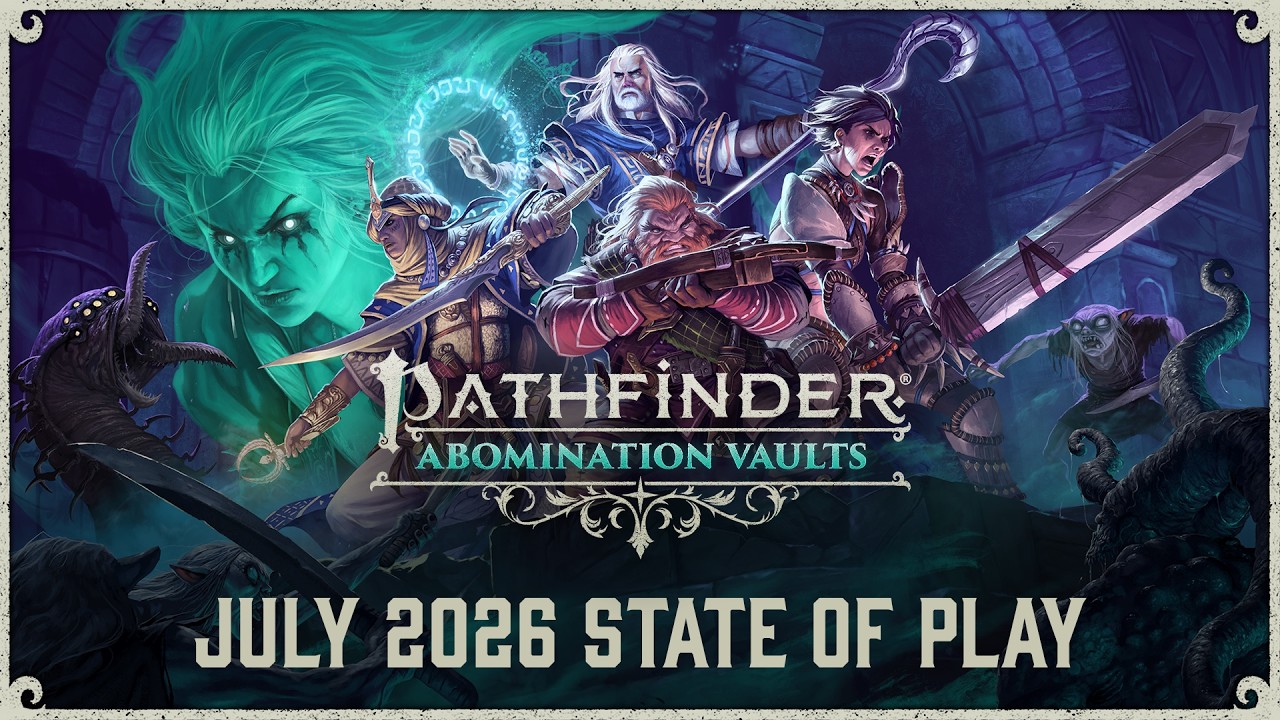 Pathfinder: Abomination Vaults | Отчет о разработке за июль 2026 года