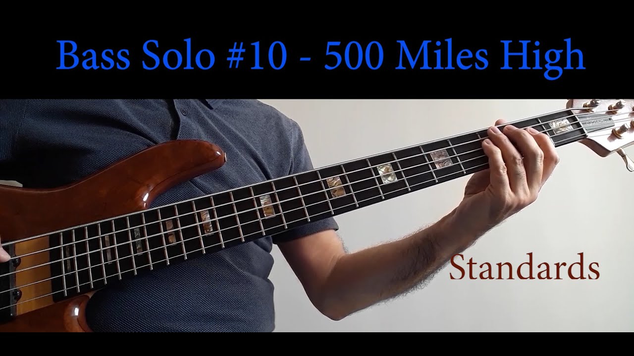 Bass Solo #10 - 500 Miles High
