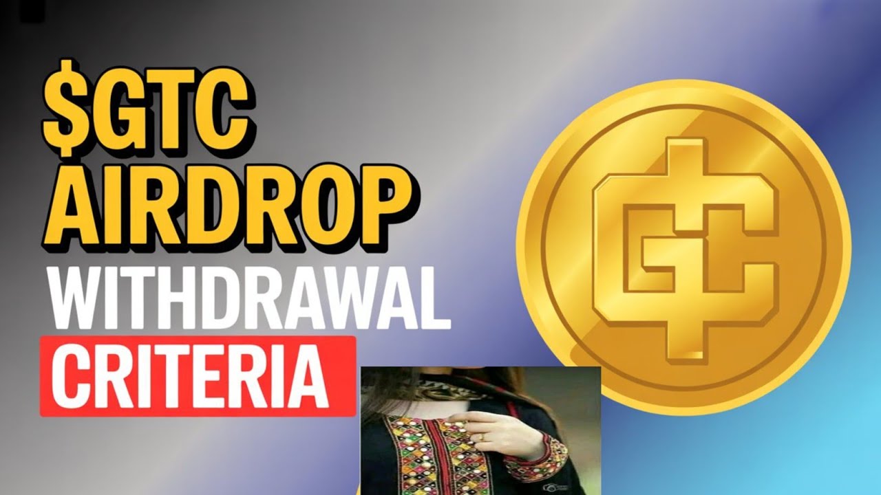 GTC Airdrop Eligibility Criteria New Update | GTC Airdrop Withdrawal Process | TechSonya45