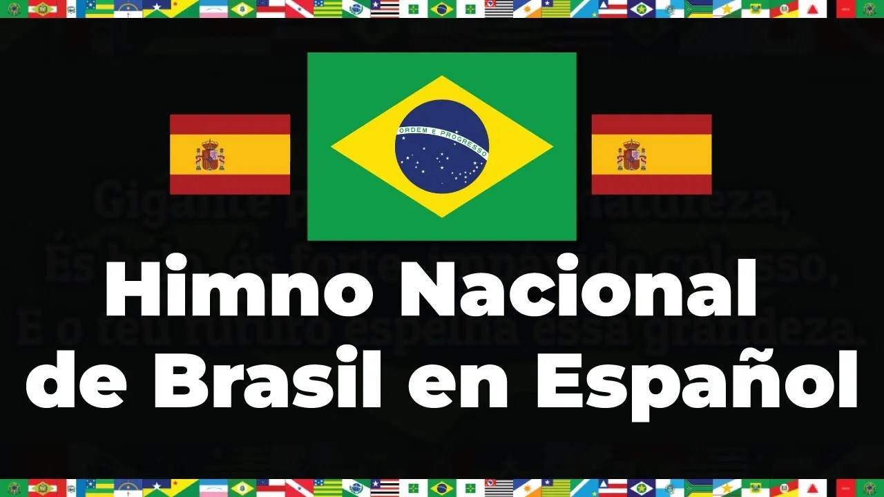 Himno Nacional de Brasil - Sub. Español | Letras & Bandera