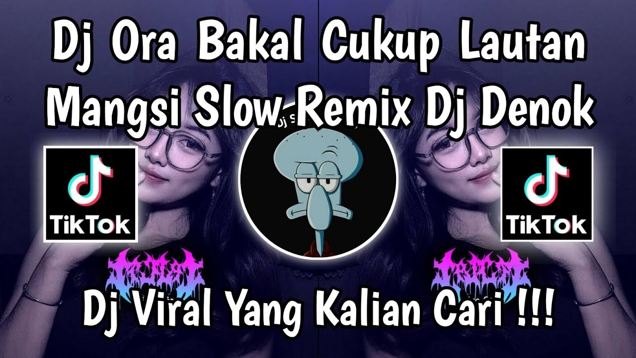 DJ ORA BAKAL CUKUP LAUTAN MANGSI 🔥DJ DENOK VIRAL TIKTOK SLOW REMIX 2026‼️
