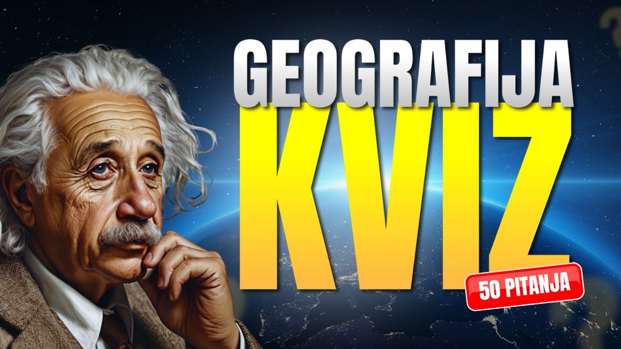 Veliki KVIZ iz GEOGRAFIJE - Možeš li Tačno Odgovoriti na 50 Pitanja? 🌎