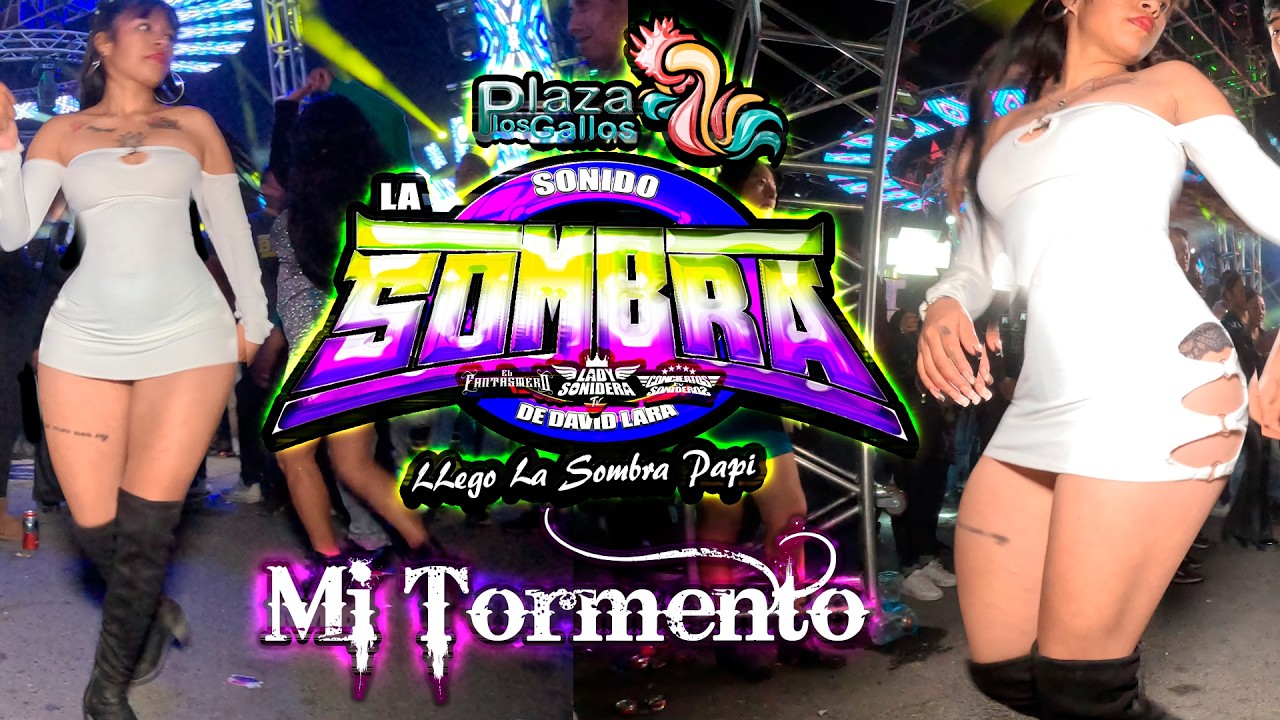 SONIDO LA SOMBRA DE DAVID LARA 2026 PLAZA LOS GALLOS MI TORMENTO ANIVERSARIO SONIDO LA DESCARGA