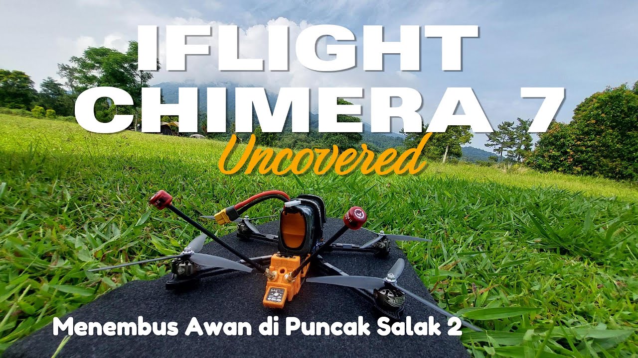 IFlight Chimera 7 Pro V2 rakitan, Terbang Long Range di Puncak Salak 2