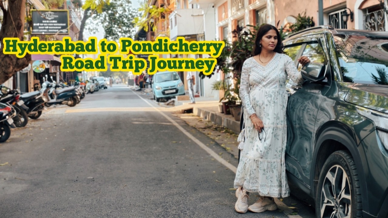 Hyderabad to Pondicherry Road Trip Journey/travel /Hyderabad/Pondicherry/puducherry /tourist place