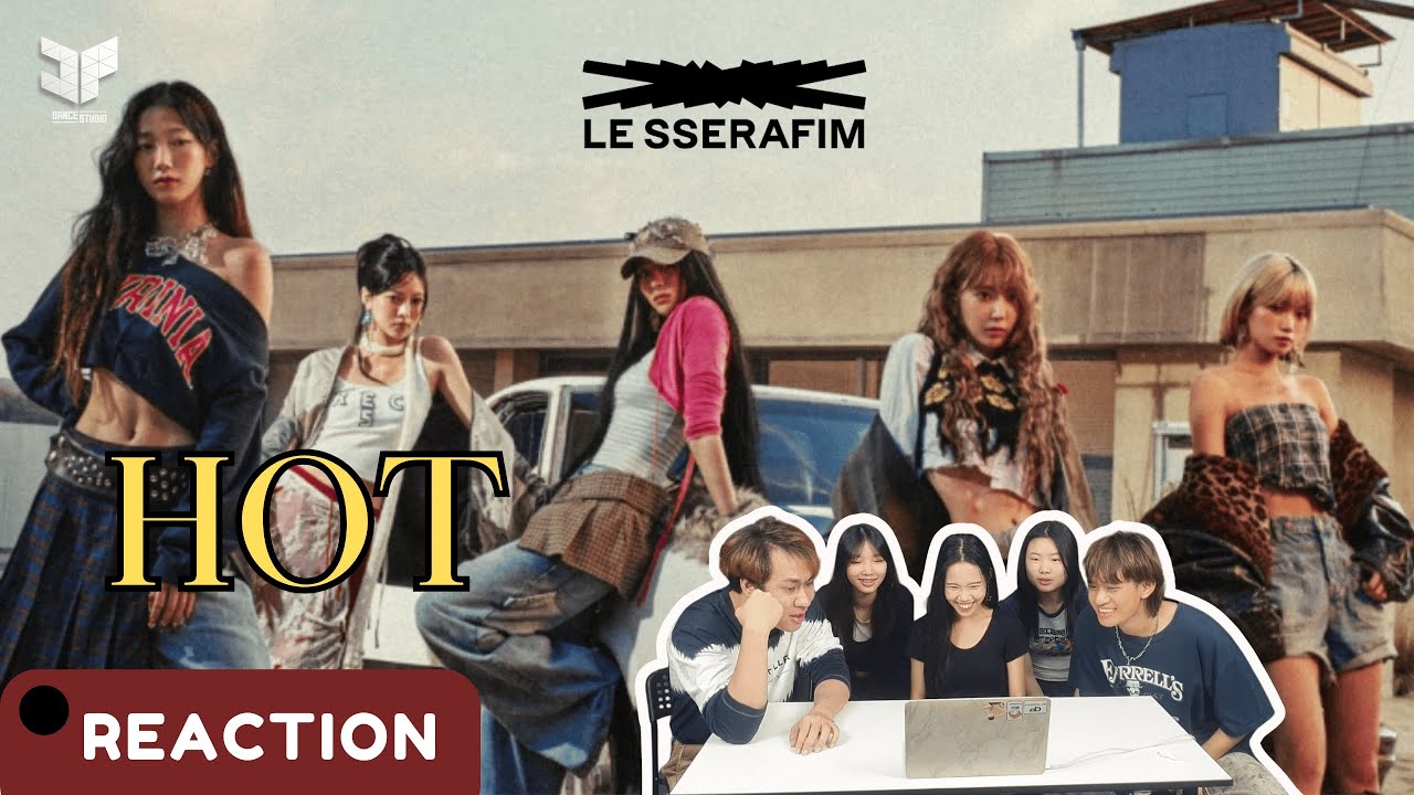 LE SSERAFIM (르세라핌) 'HOT' // Reaction & Recap By DP Dance Studio From Thailand