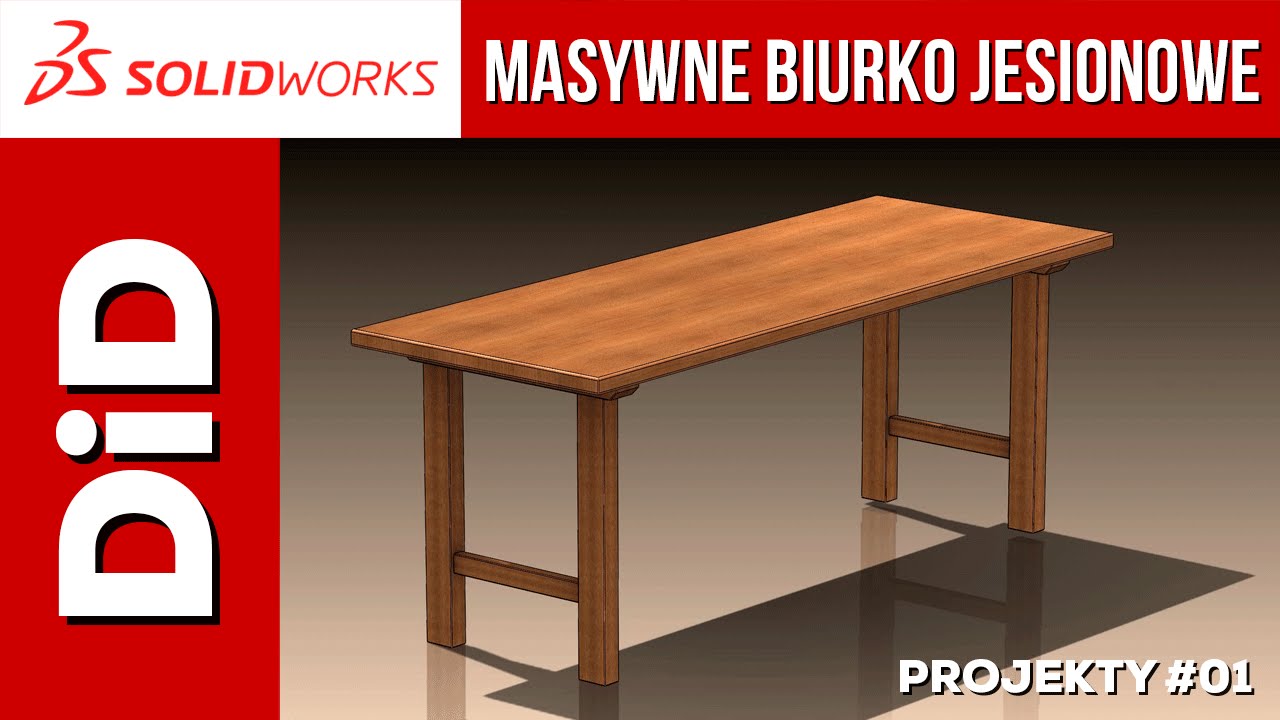 SW01. SOLIDWORKS: masywne biurko jesionowe