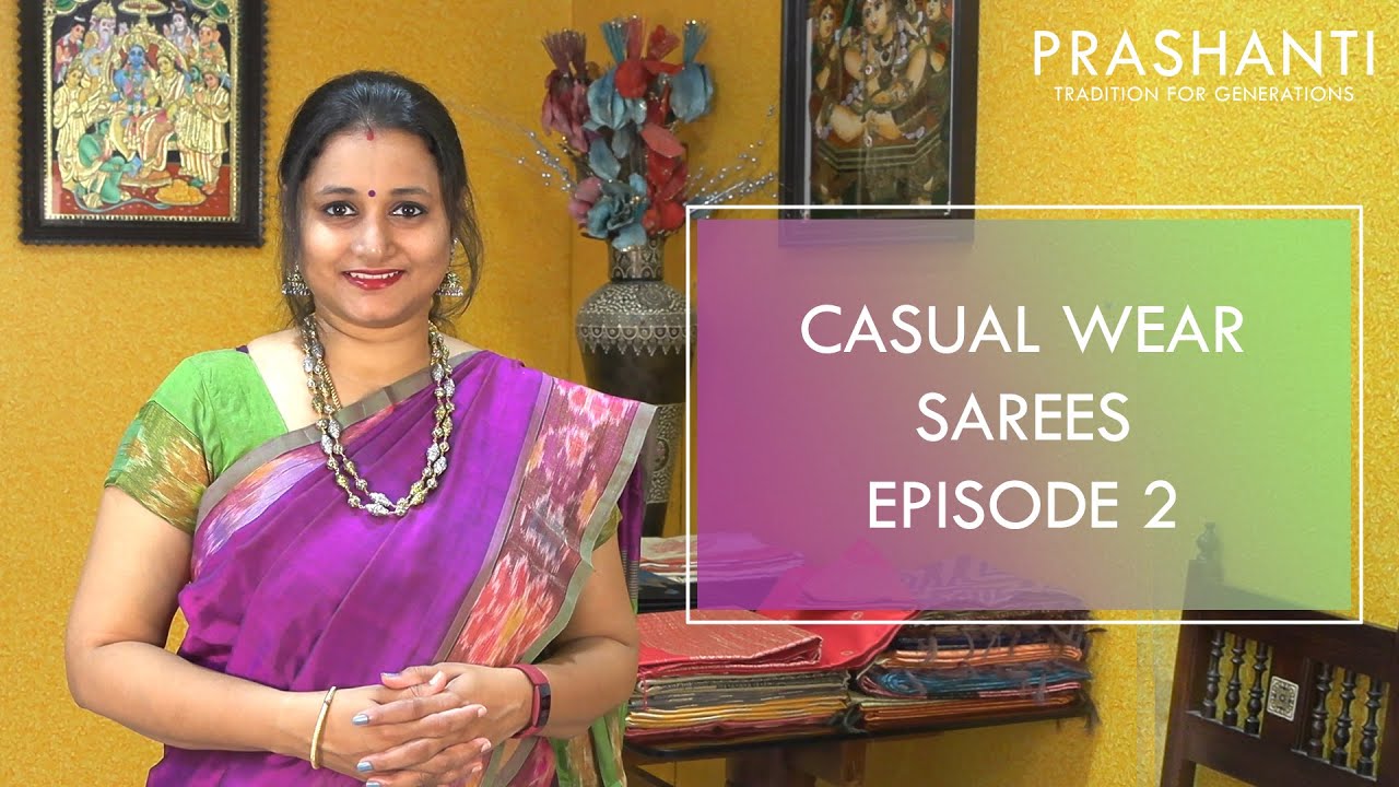 Casual Wear Sarees Episode - 2 | Rs. 1190/- Onward | Prashanti Sarees