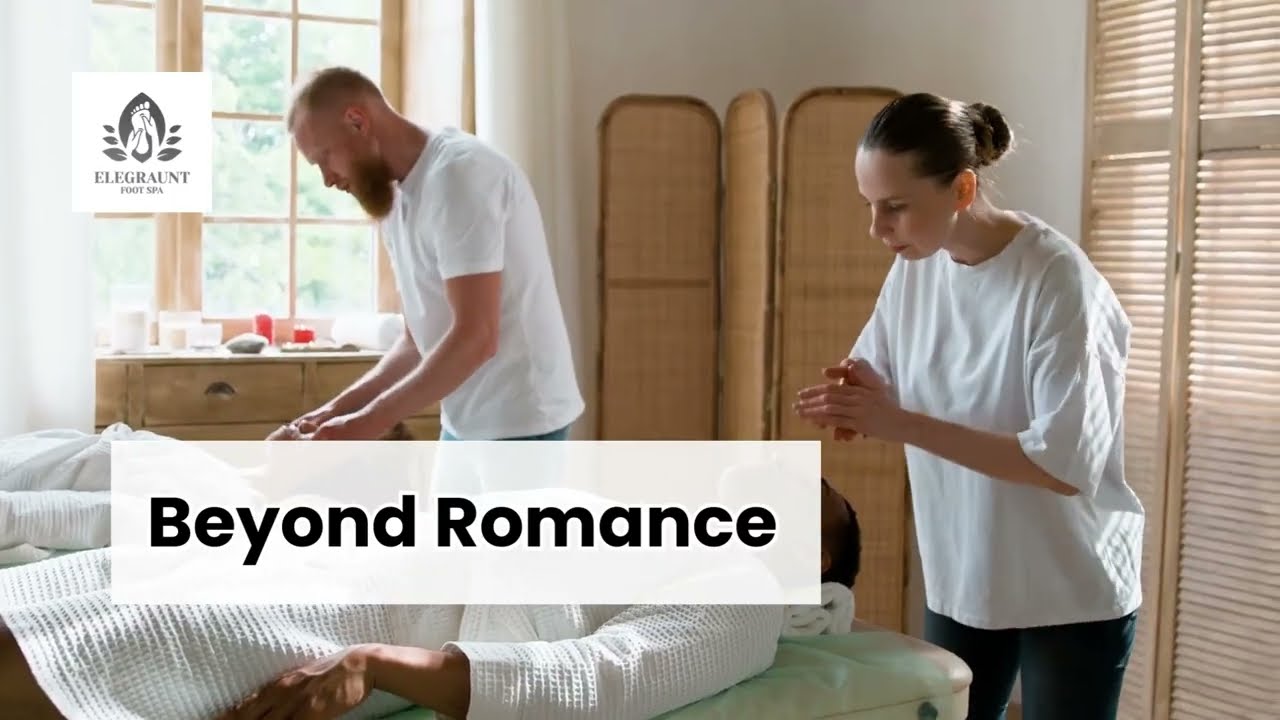 Couples Massage Beyond Romance | Build Connection & Communication &ndash; Elegraunt Foot Spa