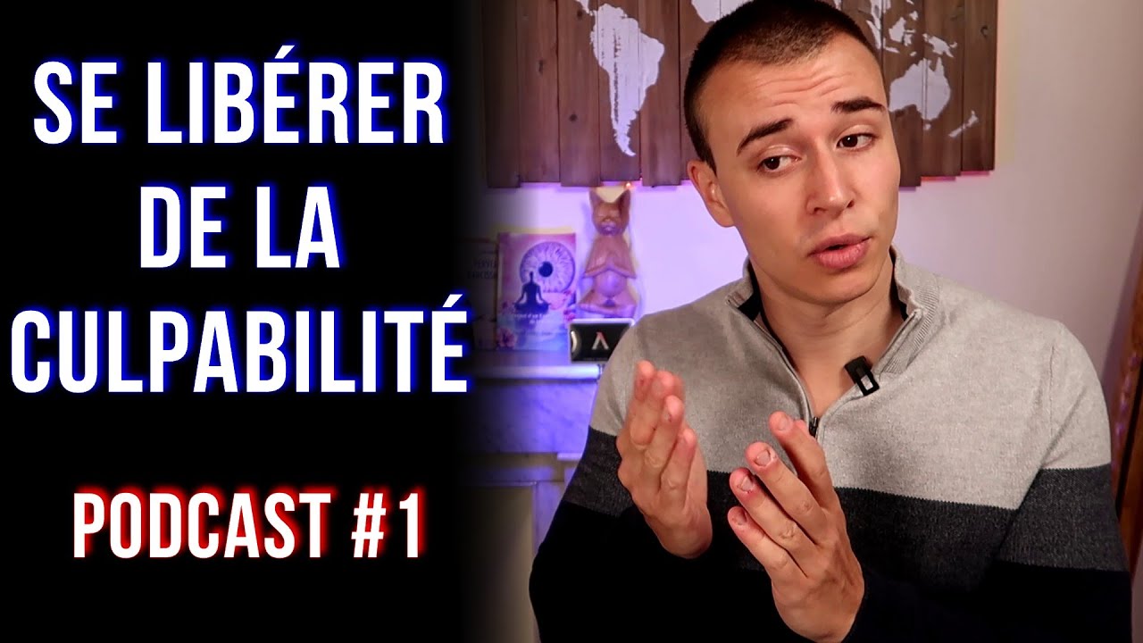 Comment vaincre la culpabilité | Podcast complet | Des compréhensions pour s'en libérer