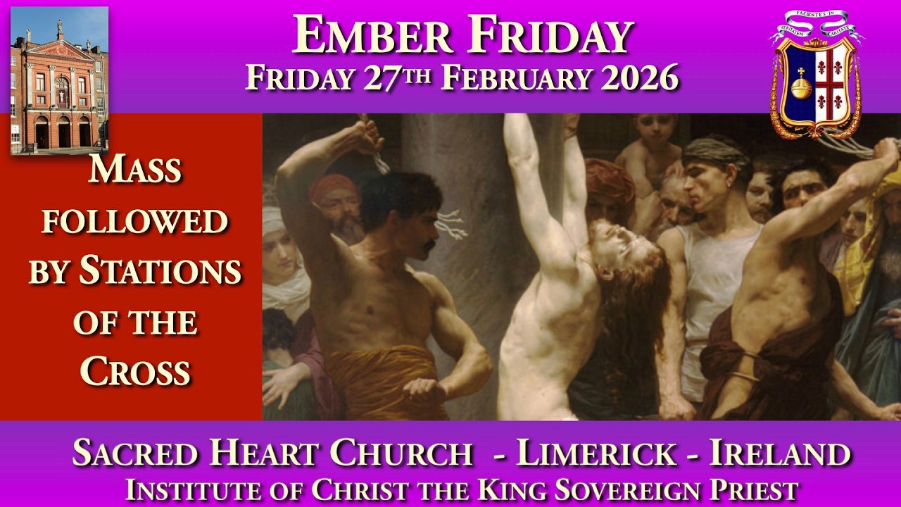 Friday 27th February 2026: Ember Friday (Mass followed by Stations of the Cross)