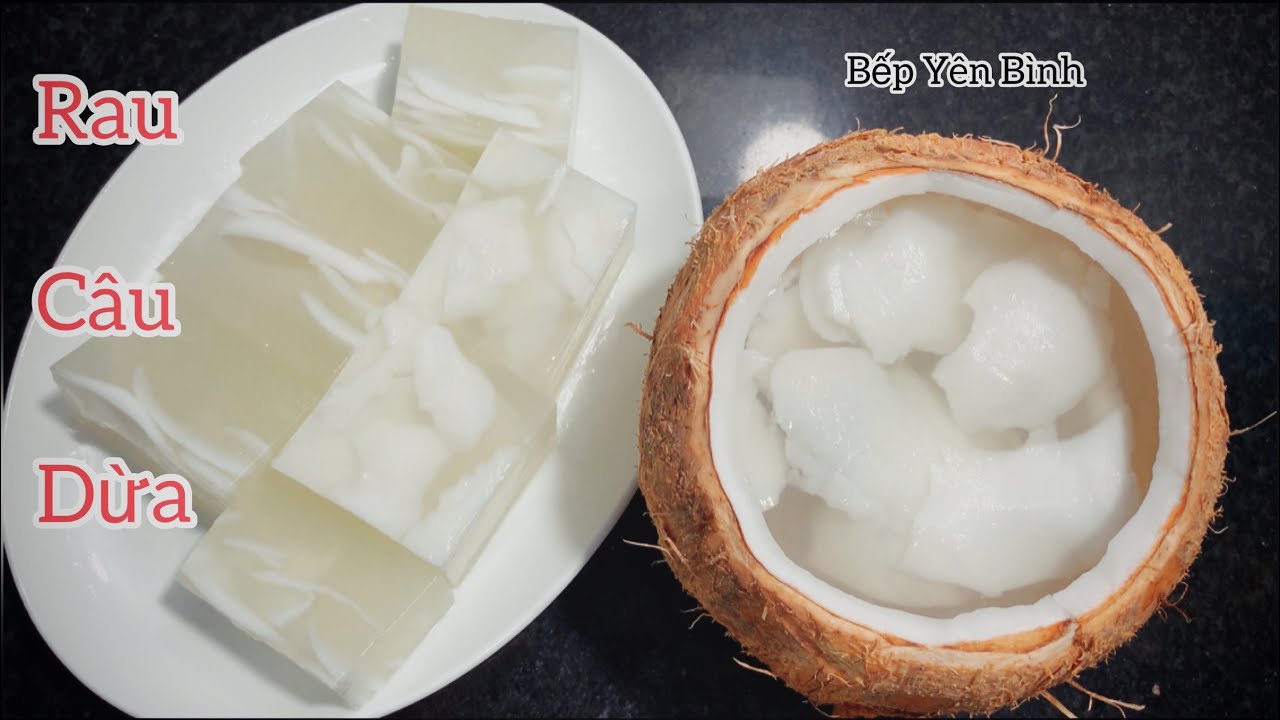 RAU CÂU DỪA - CÁCH LÀM RAU CÂU DỪA NGON NHANH GỌN DỄ DÀNG - BẾP YÊN BÌNH