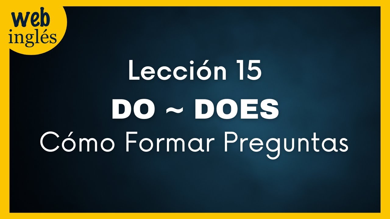 ★15~ Preguntas en Inglés con Do y Does, Tiempo Presente