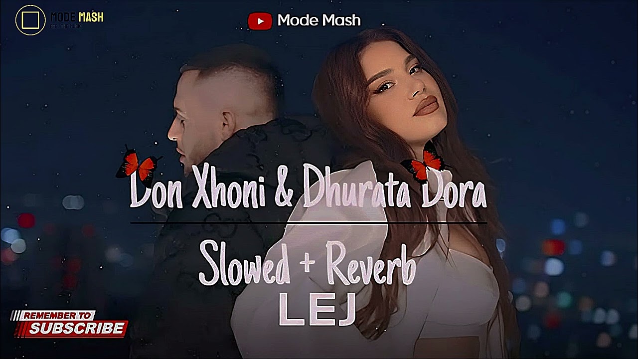 LEJ - Don Xhoni x Dhurata Dora | Slowed + Reverb | #donxhoni #dhuratadora #albania #slowedandreverb