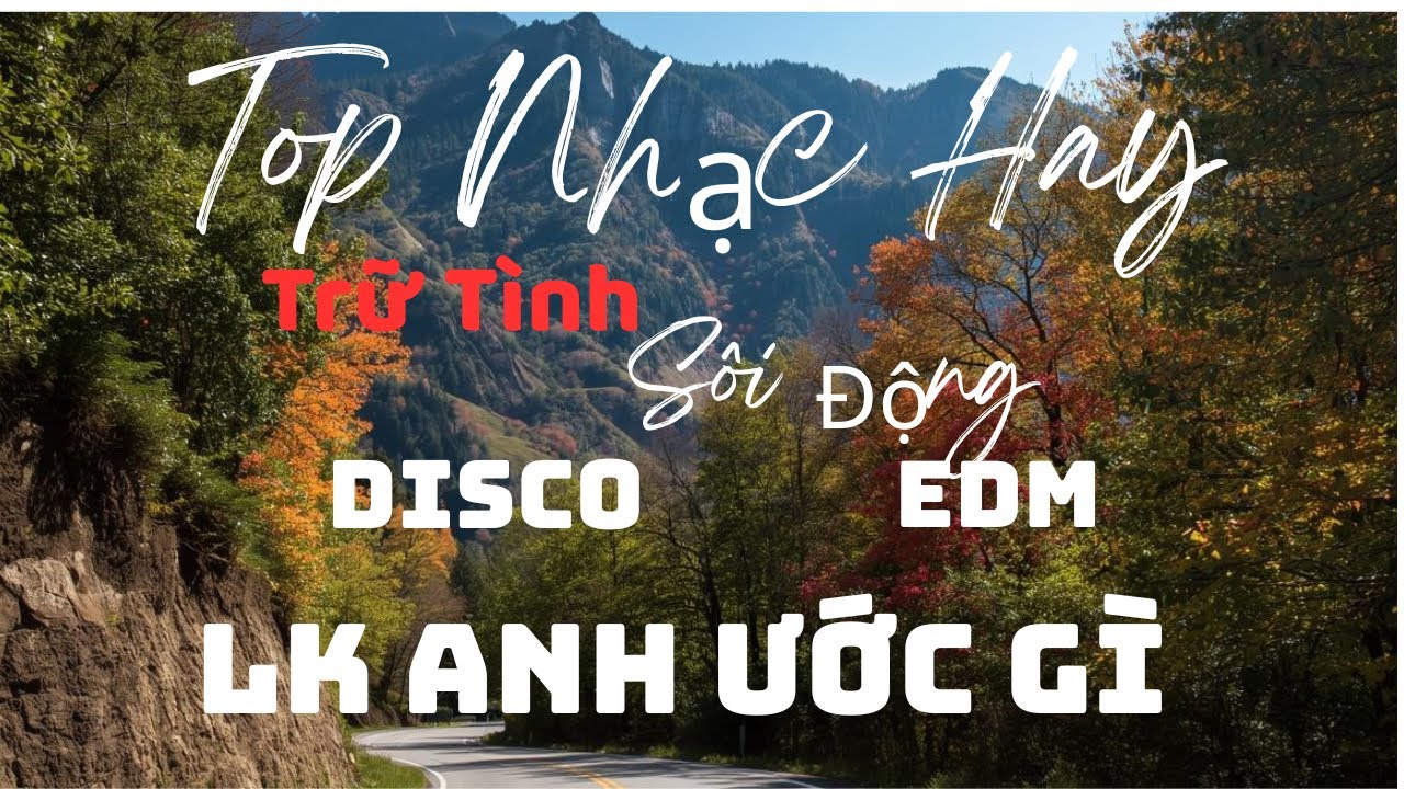 Anh Ước Gì - Nhạc Disco Sôi Động - Nhạc Sống Trữ Tình EDM Hay Mới Nhất