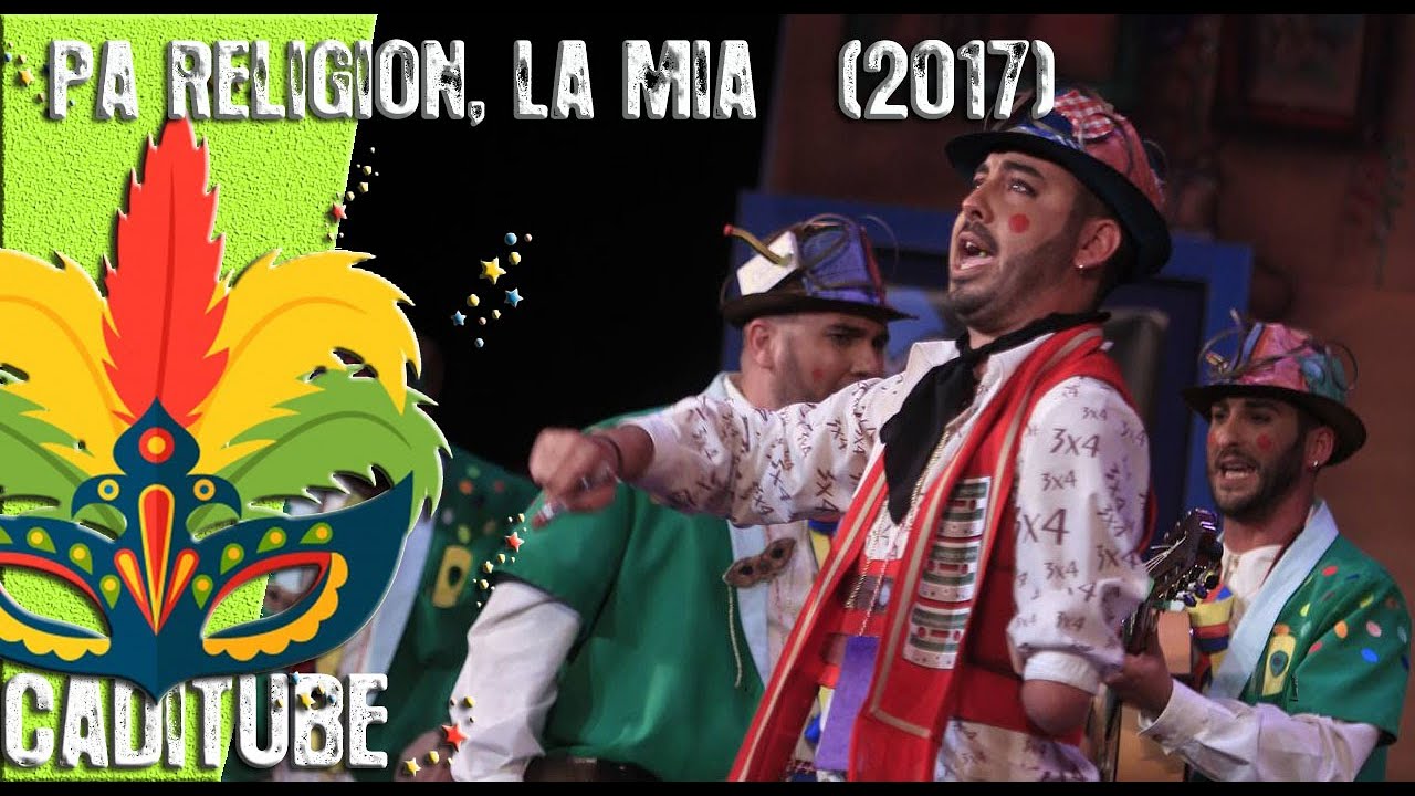 Chirigota PA RELIGION, LA MIA (2017) Todos pasodobles más presentación (calidad HD)