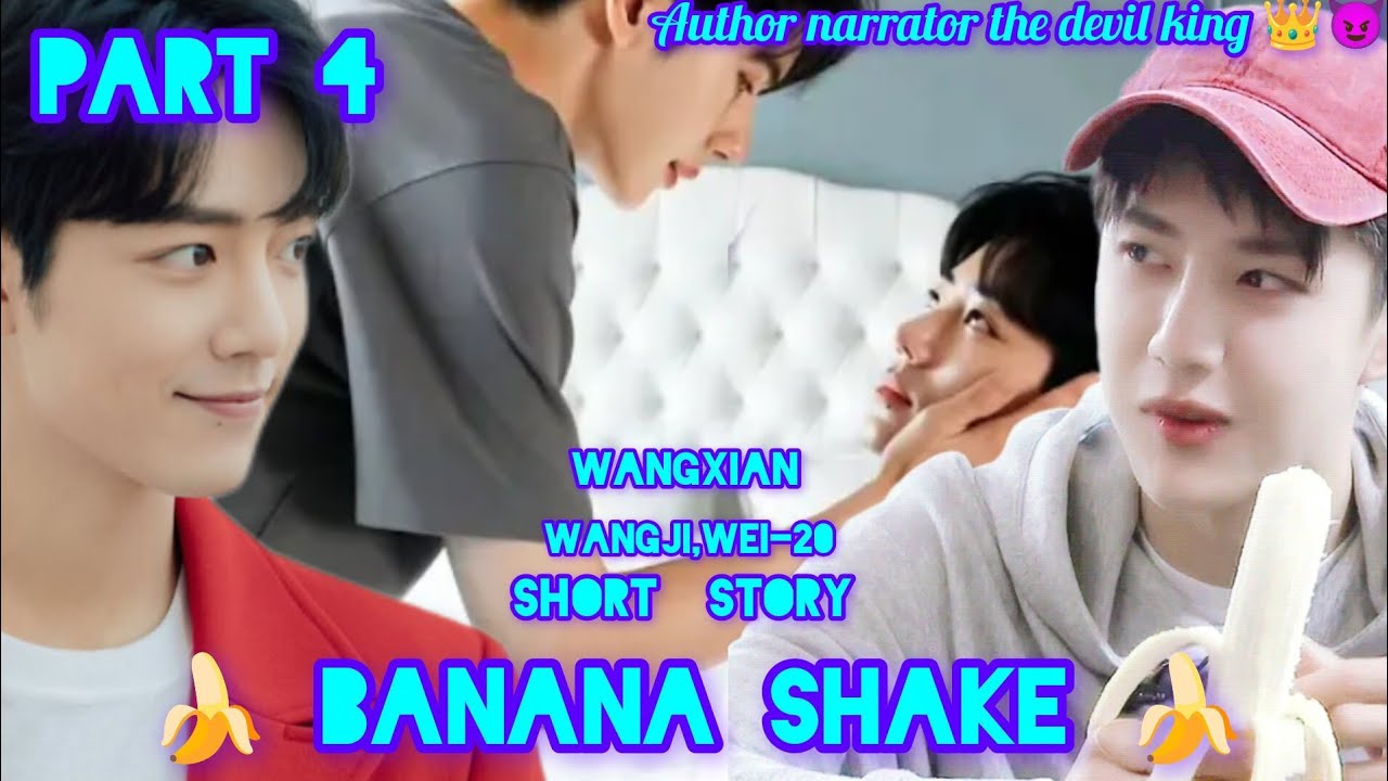 Banana shake 🍌 part 4 #fanfiction #bl #wangxianfanfictionhindiexplaind#mdzs #wangxian #lovestory#bts