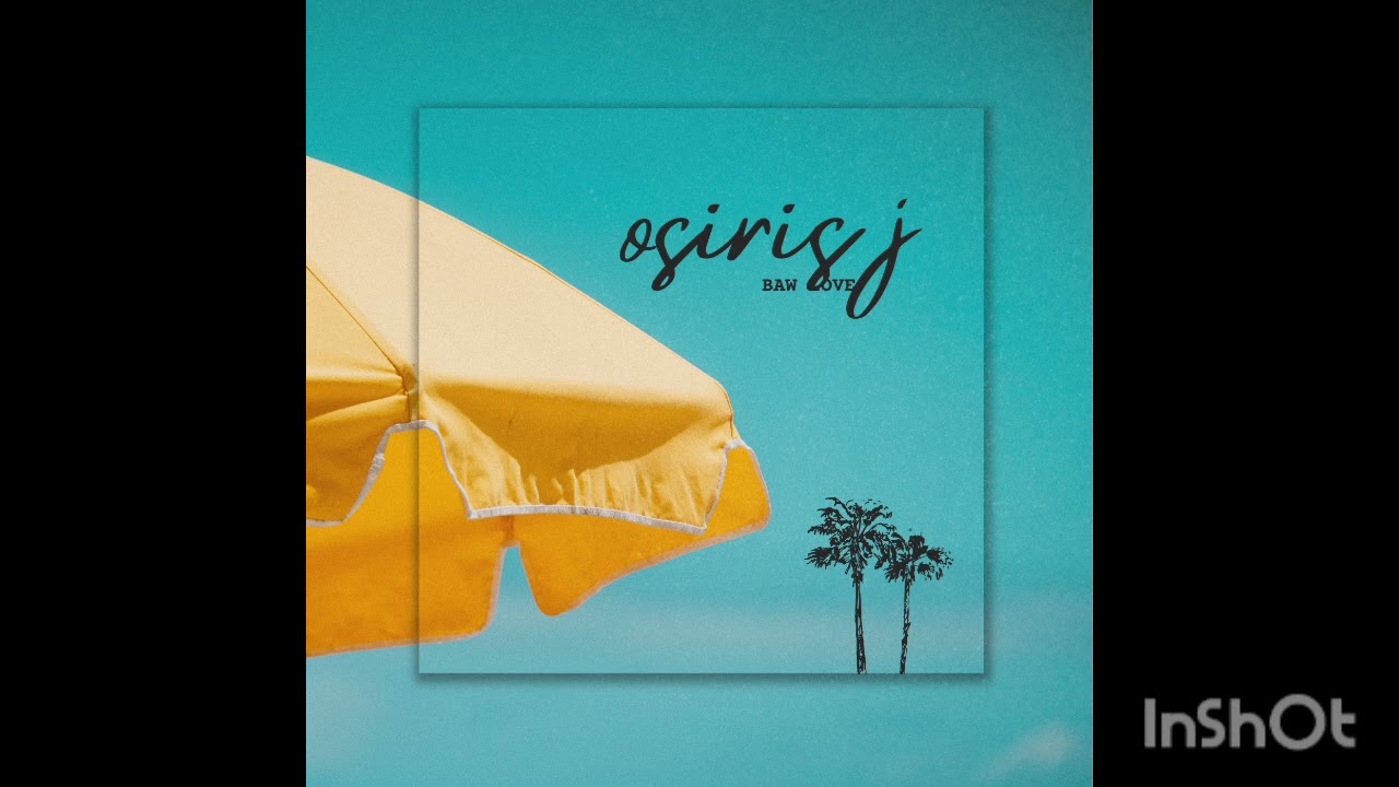 Osiris j - baw love
