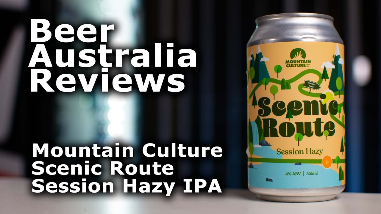 Mountain Culture Scenic Route Hazy Session Ale Beer Australia Reviews