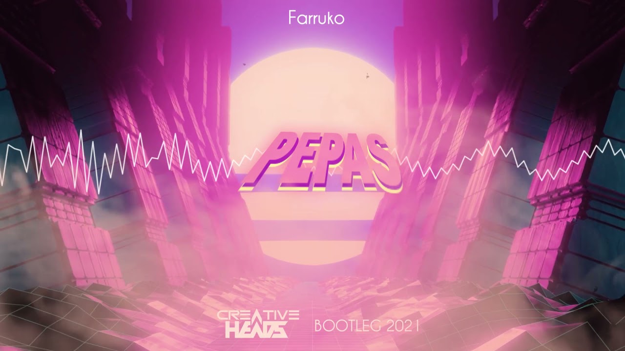 Ferruko - Pepas (Creative Heads Bootleg 2021)