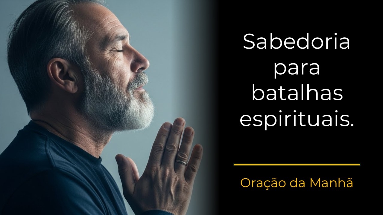 Oração da Manhã | Senhor, ensina-nos a orar juntos e a andar em sabedoria.