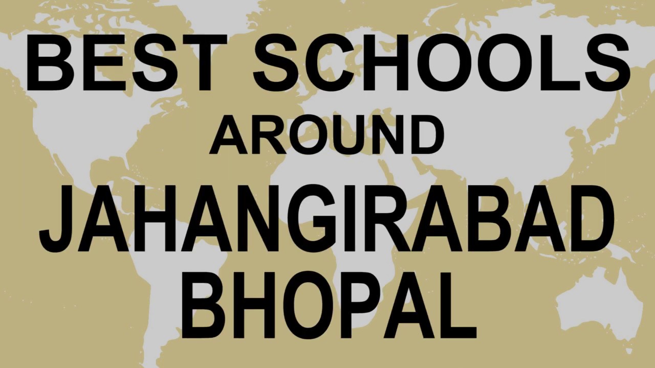 Schools around Jahangirabad Bhopal   CBSE, Govt, Private, International | Total Padhai
